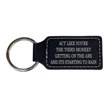 Load image into Gallery viewer, Keychain - Rectangle - Act like your the third monkey getting on the ark and its starting to rain - Leather