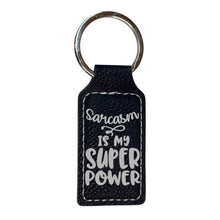Load image into Gallery viewer, Keychain - Rectangle - Sarcasm is my Super Power - Leather