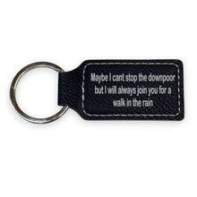 Load image into Gallery viewer, Keychain - Rectangle - Maybe I cant stop the downpoor but I will always join you for a walk in the rain - Leather