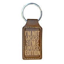 Load image into Gallery viewer, Keychain - Rectangle - Im not wierd Im limited Edition - Leather