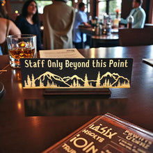 Load image into Gallery viewer, Desk Sign - With STAND - Staff Only Beyond this Point Mountain Scene - BLACK 4x12