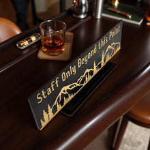 Load image into Gallery viewer, Desk Sign - With STAND - Staff Only Beyond this Point Mountain Scene - BLACK 4x12