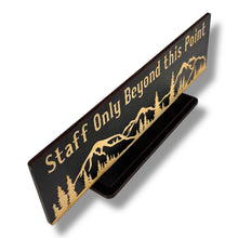 Load image into Gallery viewer, Desk Sign - With STAND - Staff Only Beyond this Point Mountain Scene - BLACK 4x12