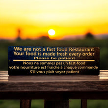 Load image into Gallery viewer, Sign - BLACK - CUSTOM English and French - We are not a fast food restaurant please be patient Sign (Copy)