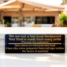 Load image into Gallery viewer, Sign - BLACK - CUSTOM English and Italian - We are not a fast food restaurant please be patient Sign