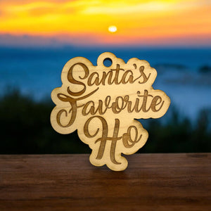 Ornament - Santa's Favorite Ho - Raw Wood 3x3in