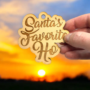 Ornament - Santa's Favorite Ho - Raw Wood 3x3in