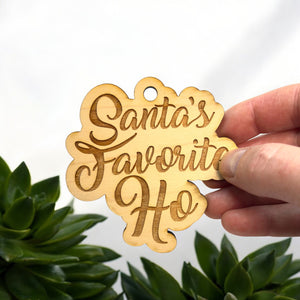 Ornament - Santa's Favorite Ho - Raw Wood 3x3in