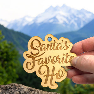 Ornament - Santa's Favorite Ho - Raw Wood 3x3in