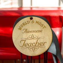 Load image into Gallery viewer, Worlds most Awesome Teacher - Ornament - Raw Wood