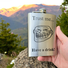 Load image into Gallery viewer, 8oz Trust Me Have a Drink Stainless Steel Flask