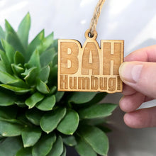 Load image into Gallery viewer, Ornament - Bah Humbug - Raw Wood 2x2in