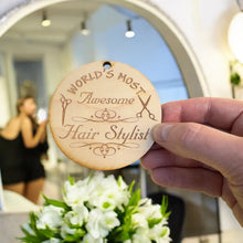 Load image into Gallery viewer, Worlds most Awesome Hair Stylist - Ornament - Raw Wood