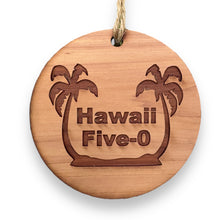 Load image into Gallery viewer, Hawaii Five-0 - Cedar Ornament