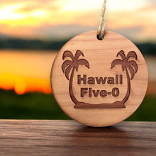 Load image into Gallery viewer, Hawaii Five-0 - Cedar Ornament