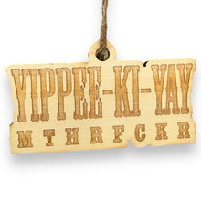 Load image into Gallery viewer, Ornament - Yippee-Ki-Yay - Raw Wood 4x2in