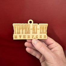 Load image into Gallery viewer, Ornament - Yippee-Ki-Yay - Raw Wood 4x2in