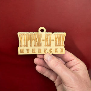 Ornament - Yippee-Ki-Yay - Raw Wood 4x2in