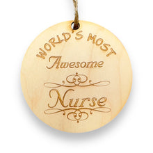 Load image into Gallery viewer, Worlds most Awesome Nurse - Ornament - Raw Wood