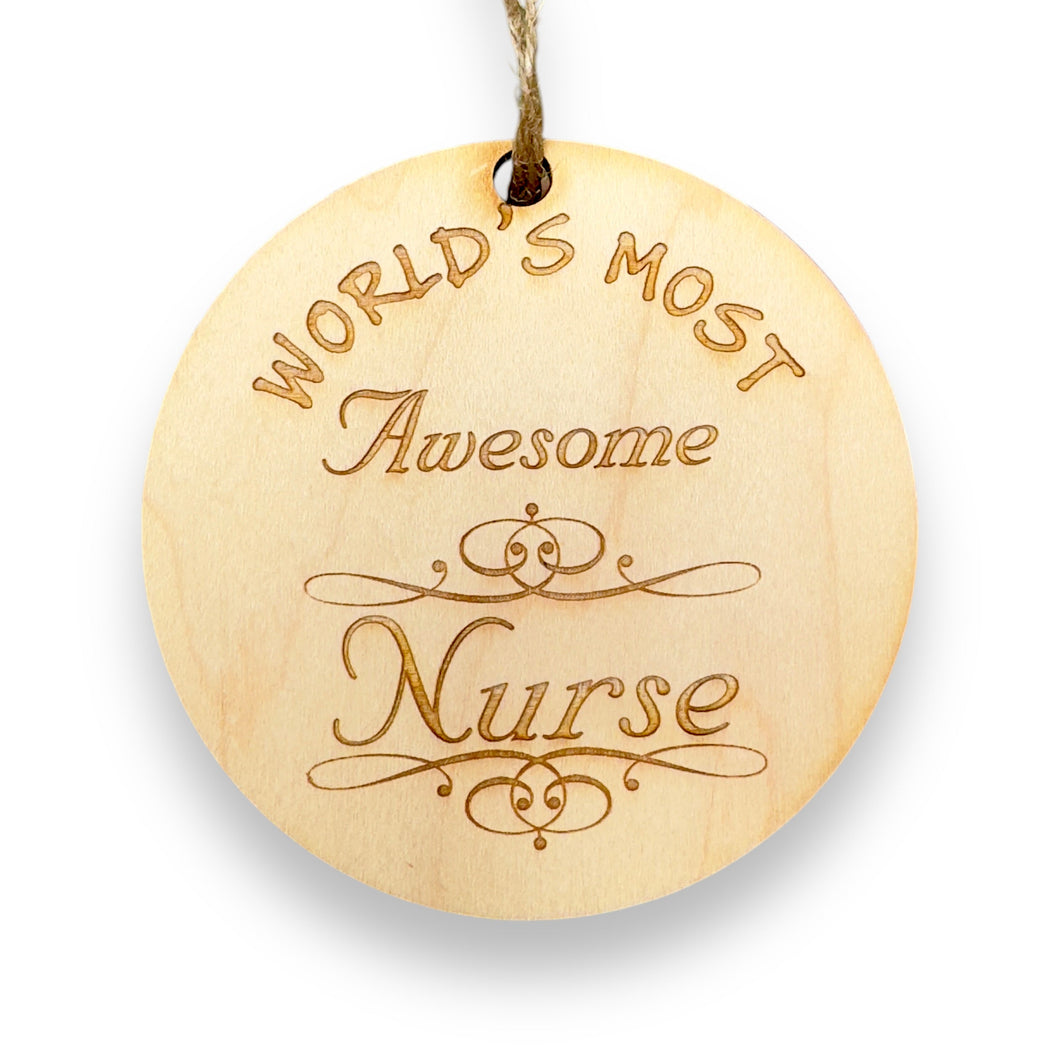 Worlds most Awesome Nurse - Ornament - Raw Wood