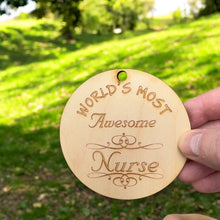 Load image into Gallery viewer, Worlds most Awesome Nurse - Ornament - Raw Wood