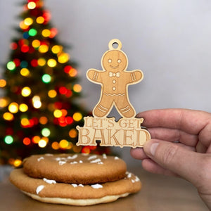 Ornament - Lets Get Baked - Raw Wood 4x3in