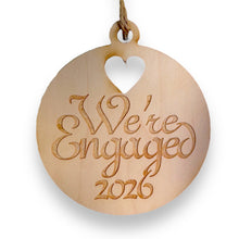 Load image into Gallery viewer, Ornament - We&#39;re Engaged 2026 - Raw Wood 3x3in