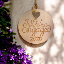 Load image into Gallery viewer, Ornament - We&#39;re Engaged 2026 - Raw Wood 3x3in