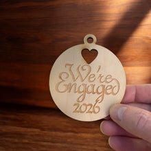 Load image into Gallery viewer, Ornament - We&#39;re Engaged 2026 - Raw Wood 3x3in