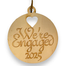 Load image into Gallery viewer, Ornament - We&#39;re Engaged 2025 - Raw Wood 3x3in