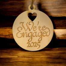 Load image into Gallery viewer, Ornament - We&#39;re Engaged 2025 - Raw Wood 3x3in