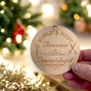 Ornament - World's most awesome Cosmetologist - Raw Wood