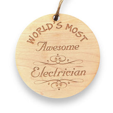 Load image into Gallery viewer, Worlds most Awesome Electrician - Ornament - Raw Wood