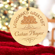 Load image into Gallery viewer, Louisiana&#39;s Greatest Catan Player - Ornament - Raw Wood