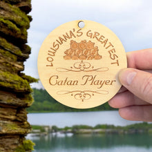 Load image into Gallery viewer, Louisiana&#39;s Greatest Catan Player - Ornament - Raw Wood