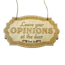 Load image into Gallery viewer, Leave Your Opinions at the Door - Raw Wood Door Sign 6x9