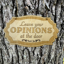 Load image into Gallery viewer, Leave Your Opinions at the Door - Raw Wood Door Sign 6x9