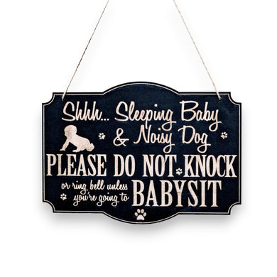 Shh Sleeping Baby BLACK Door Sign - Noisy Dog - Raw Wood 9x7