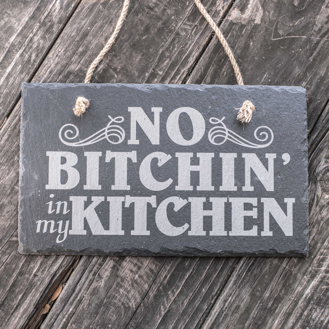 Sign - Slate - No Bitchin in my kitchen - 12x7in