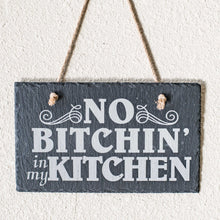 Load image into Gallery viewer, Sign - Slate - No Bitchin in my kitchen - 12x7in