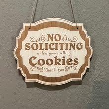 Load image into Gallery viewer, No Soliciting Unless You&#39;re Selling Cookies - Raw Wood Door Sign 6x9