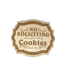 Load image into Gallery viewer, No Soliciting Unless You&#39;re Selling Cookies - Raw Wood Door Sign 6x9