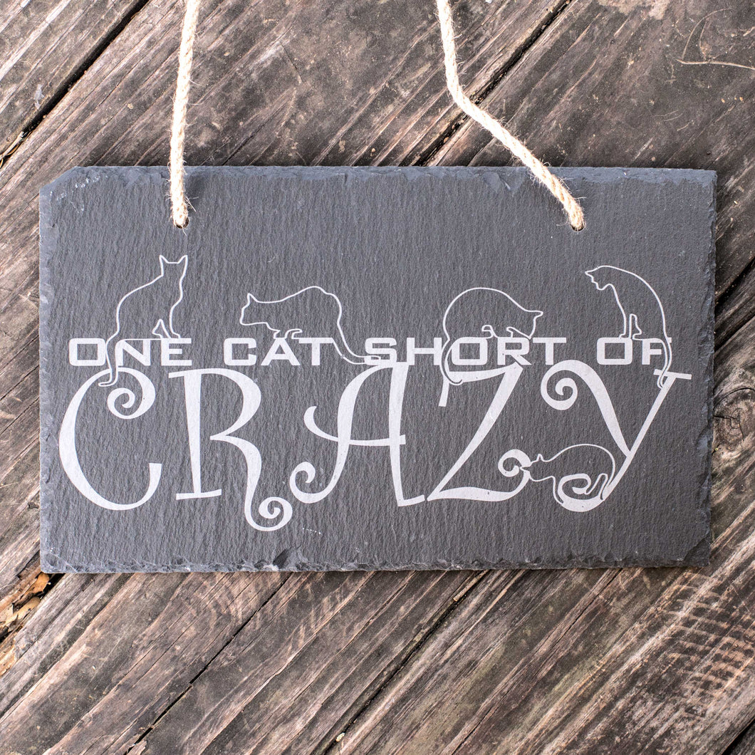 Sign - Slate - One cat short of crazy - 12x7in