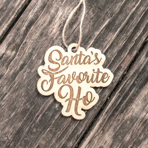 Ornament - Santa's Favorite Ho - Raw Wood 3x3in