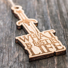 Load image into Gallery viewer, Ornament - What is Best in Life - Raw Wood 2x4in