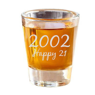 2oz Custom Personalized Happy 21 with your year Shotglass LASER