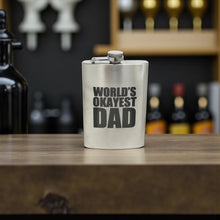 Load image into Gallery viewer, 8oz Worlds Okayest Dad Stainless Steel Flask