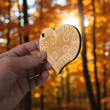 Load image into Gallery viewer, Ornament - She Believed She Could so She Did - Raw Wood 3x3in