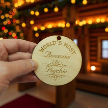 Load image into Gallery viewer, Worlds most Awesome Psychic - Ornament