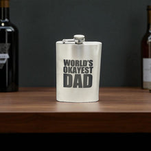 Load image into Gallery viewer, 8oz Worlds Okayest Dad Stainless Steel Flask